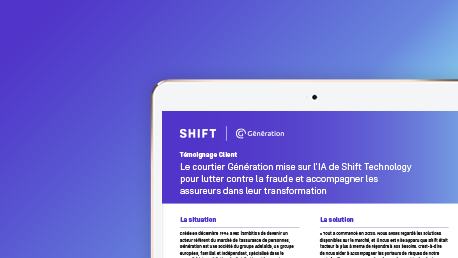 Le courtier Génération mise sur l’IA de Shift Technology pour lutter contre la fraude et accompagner les assureurs dans leur transformation